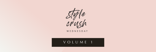 Style Crush Wednesday Volume #1